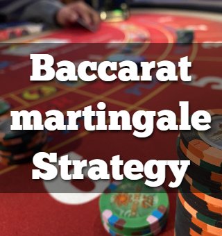 The basic concept of Baccarat Martingale strategy and how it works